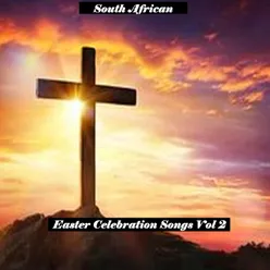 South African Easter Celebration Songs Vol 2