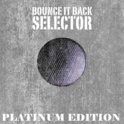 Bounce It Back Selector Platinum Edition