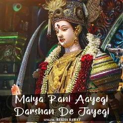 Maiya Rani Aayegi Darshan De Jayegi