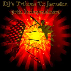 Dj's Tribute to Jamaica 50th Independence