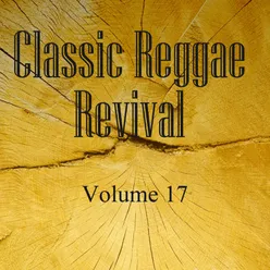 Classic Reggae Revival Vol 17