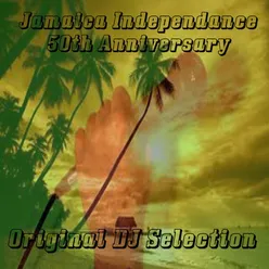 Jamaica Independence 50th Anniversary Original DJ Selection