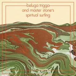 beluga trigga and master stone's spiritual surfing