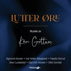 Lutter Øre - Musikk Av Kåre Grøttum