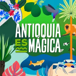 Antioquia Es Mágica