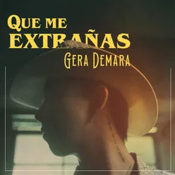 Que Me Extrañas