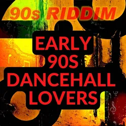 Early 90s Dancehall Lovers