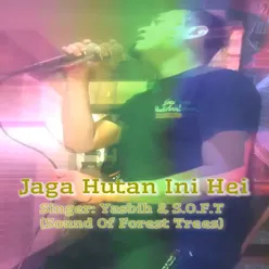 Jaga Hutan Ini Hey