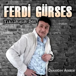 Damardan Arabesk / Yıkılmışım Ben