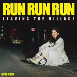 Run, Run, Run (Leaving the Village)