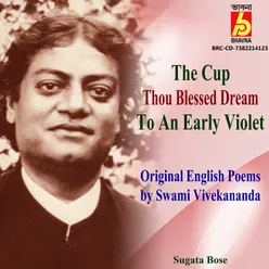 The Cup Thou Blessed Dream to an Early Violet