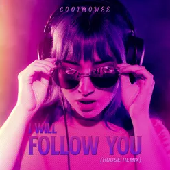 I Will Follow You House Remix