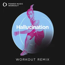 Hallucination Extended Workout Remix 128 BPM