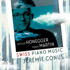 Swiss Piano Music by Arthur Honegger & Frank Martin