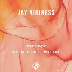 Better Days Michael The Lion Remix