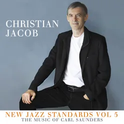 New Jazz Standards Vol 5 • the Music of Carl Saunders