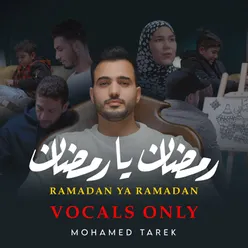 Ramadan Ya Ramadan Vocals Only