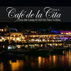 Café De La Cita, Vol. 6 (Jazzy Bar Lounge & Chill out Tunes to Relax)