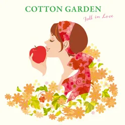 Cotton Garden -Fall in Love-