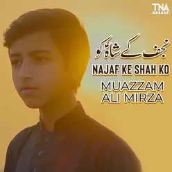 Najaf Ke Shah Ko - Single