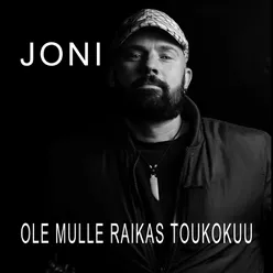 Ole mulle raikas toukokuu