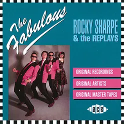 The Fabulous Rocky Sharpe and the Replays