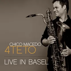 Live In Basel - Chico Macedo 4teto
