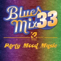 Blues Mix, Vol. 33: Party Mood Music