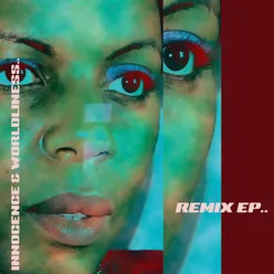 Innocence & Worldliness Remix EP