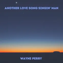 Another Love Song Singin' Man