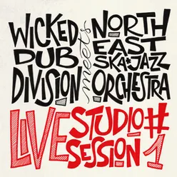 Wicked Dub Division Meets North East Ska Jazz Orchestra (Live Studio Session #1)