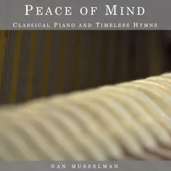 Peace of Mind: Classical Piano and Timeless Hymns