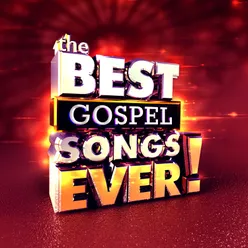 The Best Gospel Songs Ever