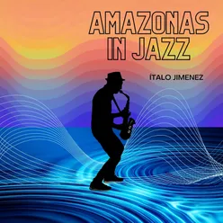 Amazonas In Jazz