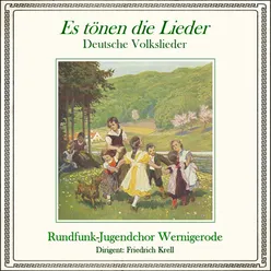 Es tönen die Lieder - Deutsche Volkslieder