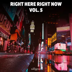 Right Here Right Now Vol. 5