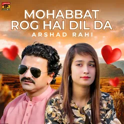 Mohabbat Rog Hai Dil Da - Single