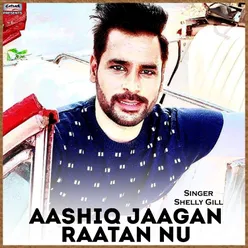 Aashiq Jaagan Raatan Nu - Single