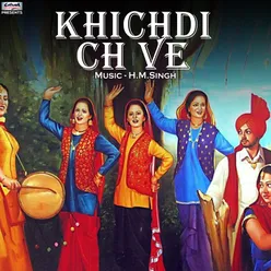 Khichdi Ch Ve - Single