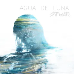 Agua De Luna Mose Rework