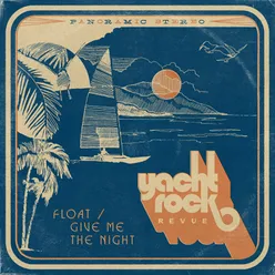 Float / Give Me the Night