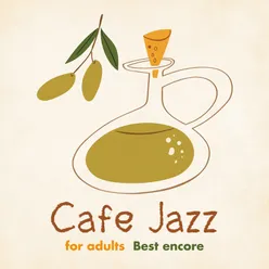 Cafe Jazz for adults Best encore