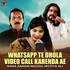 Whatsapp Te Dhola Video Call Karenda Ae - Single