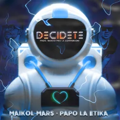 Decidete (feat. PAPO LA ETIKA & Nando Pro)