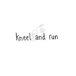 Kneel and Run