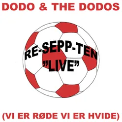 Re-Sepp-ten (Vi er Røde Vi er Hvide) Live