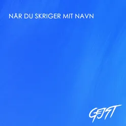 Når Du Skriger Mit Navn