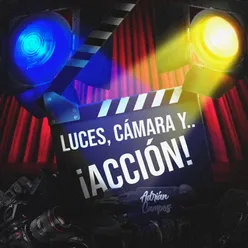 Luces, Cámara y... ¡acción!