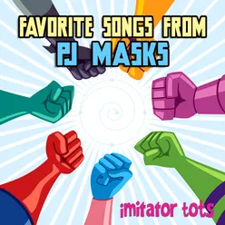 Pj Masks Theme Song