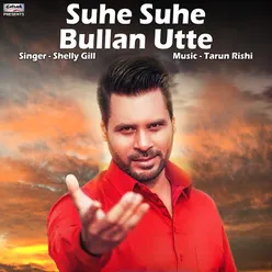 Suhe Suhe Bullan Utte - Single